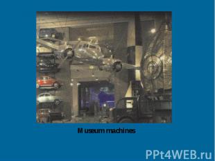 Museum machines