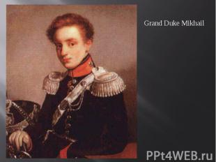 Grand Duke Mikhail