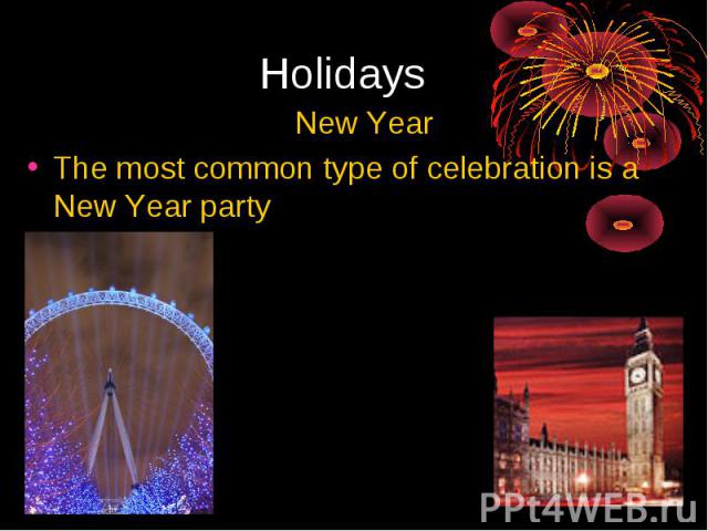 Holidays New YearThe most common type of celebration is a New Year party