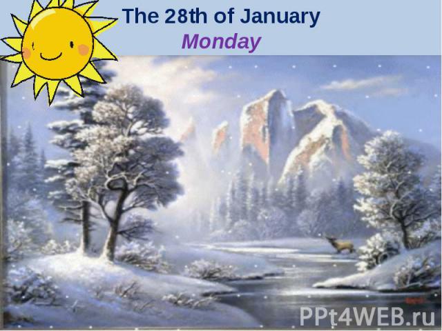 The 28th of JanuaryMonday