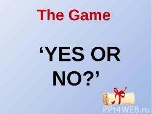 The Game ‘YES OR NO?’