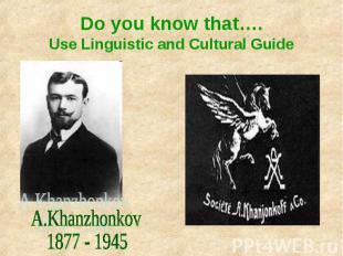 Do you know that….Use Linguistic and Cultural Guide