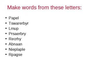 Make words from these letters: PapelTswarerbyr Lmup Prsaerbry Recrhy Abnaan Niep