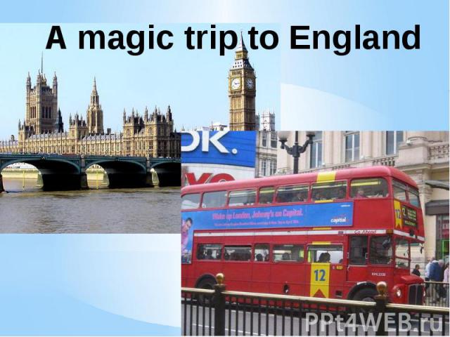 A magic trip to England