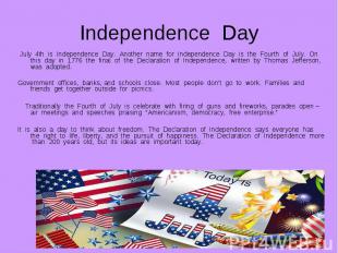 July 4th is Independence Day. Another name for Independence Day is the Fourth of