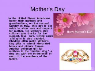 In the United States Americans honor their mothers and grandmothers, on the seco