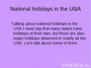 National holidays in the USA Talking about national holidays in the USA I must s