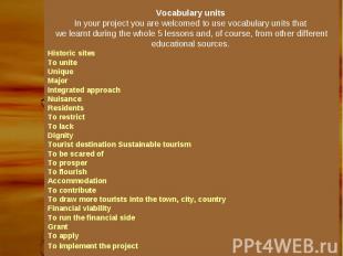 Vocabulary units In your project you are welcomed to use vocabulary units that w