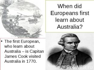 When did Europeans first learn about Australia? The first European, who learn ab