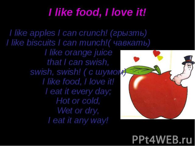 I like food, I love it!