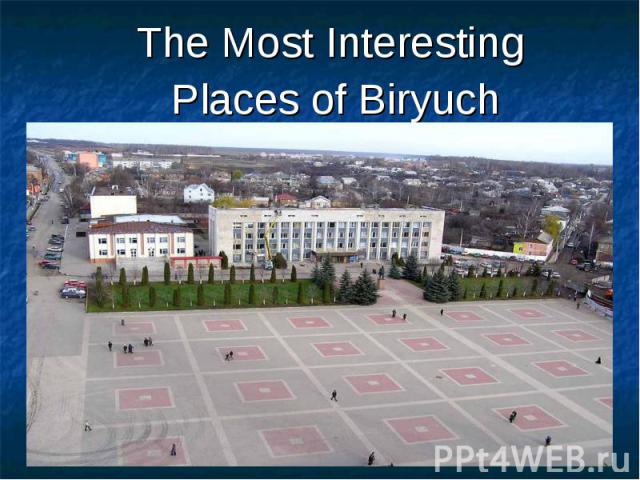 The Most Interesting Places of Biryuch