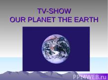TV-show Our planet the Earth