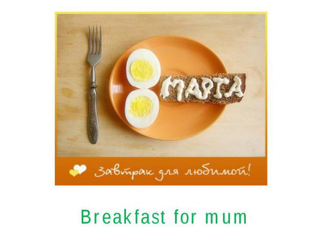 Breakfast for mum
