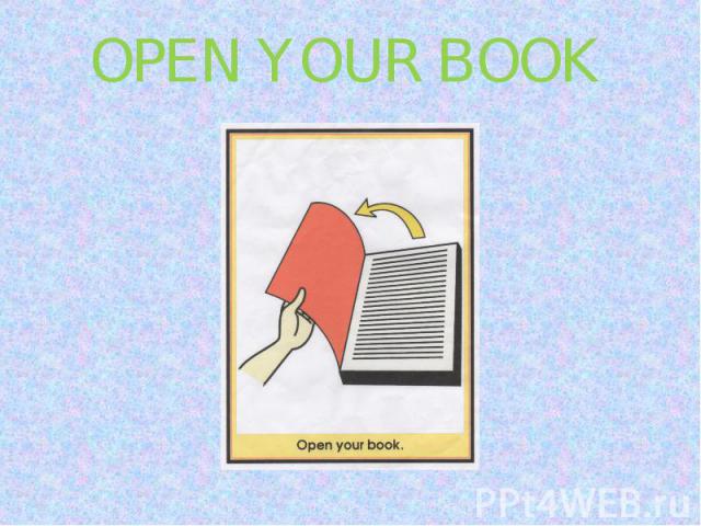 OPEN YOUR BOOK