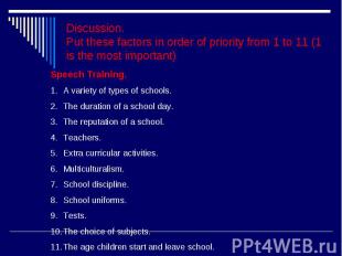Discussion.Put these factors in order of priority from 1 to 11 (1 is the most im