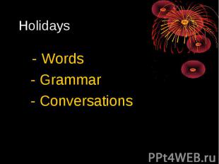Holidays - Words - Grammar - Conversations