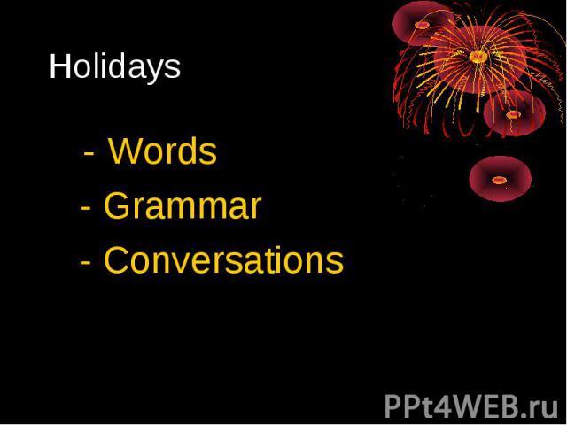 Holidays - Words - Grammar - Conversations