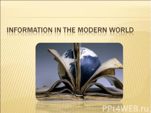 Information in the modern world