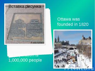 Ottawa was founded in 1820 Ottawa was founded in 1820