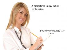 A doctor is my future profession