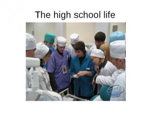 The high school life