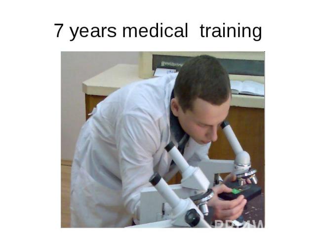 7 years medical training