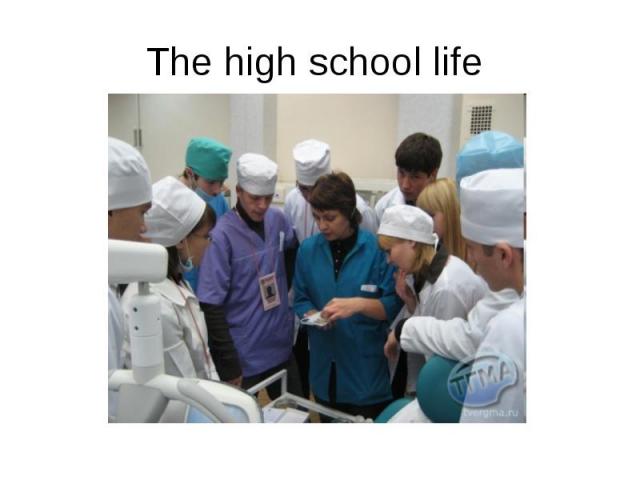 The high school life