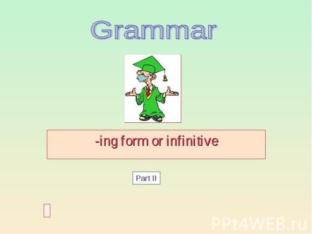 Grammar -ing form or infinitive