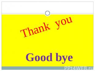 Thank you Good bye