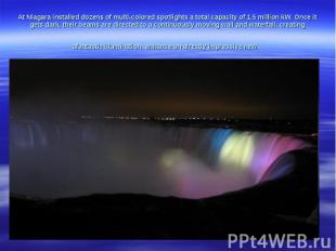 At Niagara installed dozens of multi-colored spotlights a total capacity of 1.5