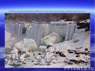 Terrible picture of Niagara Falls is set in the early spring, during the break-u
