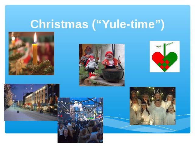Christmas (“Yule-time”)