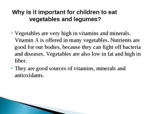 Why is it important for children to eat vegetables and legumes?Vegetables are ve