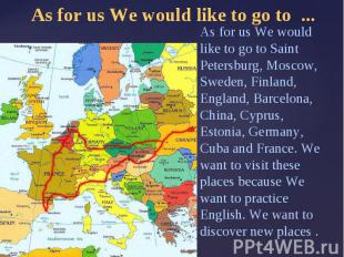 As for us We would like to go to ...As for us We would like to go to Saint Peter