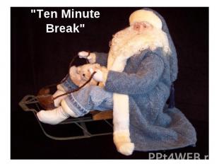 "Ten Minute Break"
