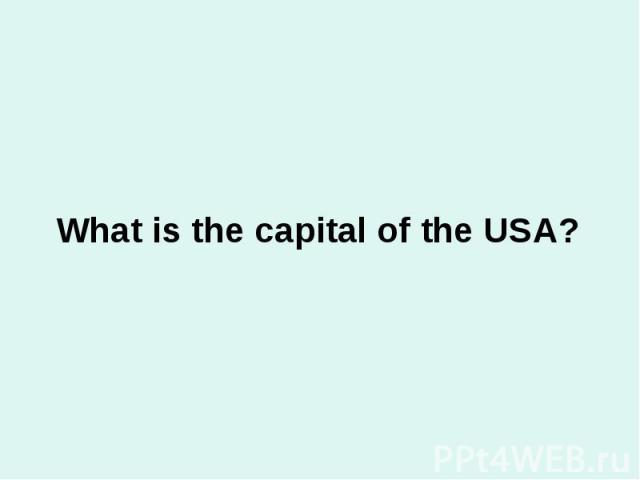 What is the capital of the USA?