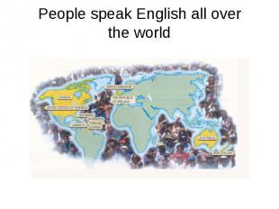 People speak English all overthe world