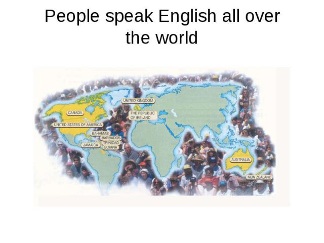 People speak English all overthe world
