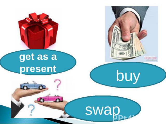 get as a presentbuyswap