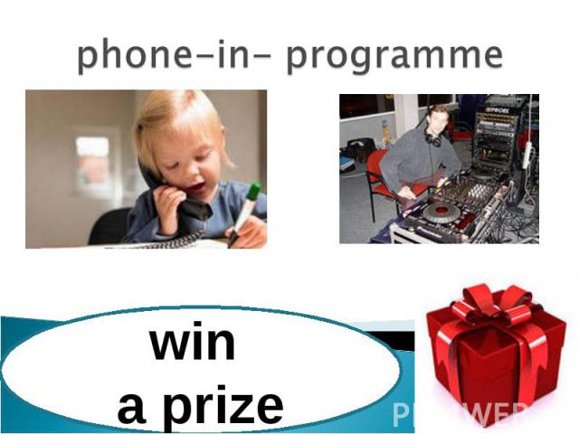 phone-in- programmewin a prize