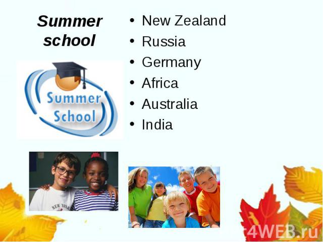 Summer schoolNew ZealandRussiaGermany AfricaAustraliaIndia
