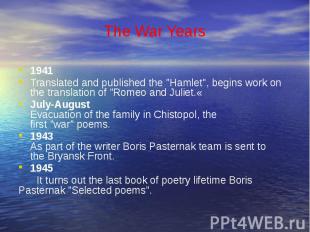 The War Years1941Translated and published the "Hamlet", begins work on the trans