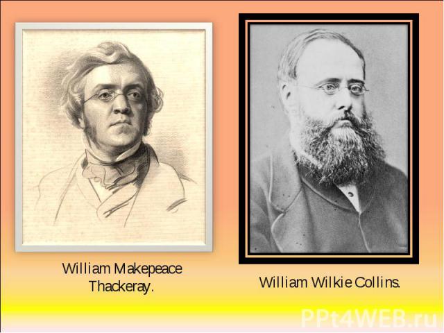 William Makepeace Thackeray.William Wilkie Collins.