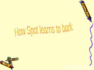 How Spot learns to bark