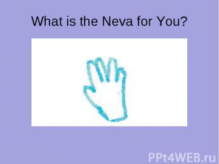 What is the Neva for You?