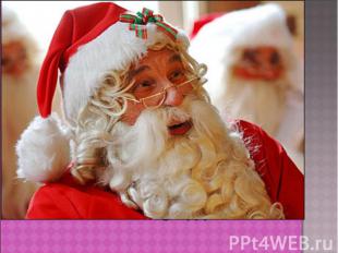 Santa Claus is an old man in a red suit, he brings presents for children. On New