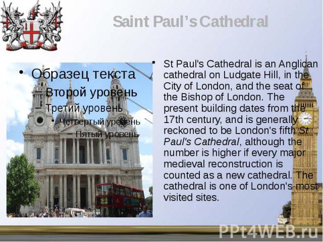St Paul's Cathedral is an Anglican cathedral on Ludgate Hill, in the City of London, and the seat of the Bishop of London. The present building dates from the 17th century, and is generally reckoned to be London's fifth St Paul's Cathedral, although…