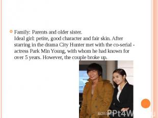 Family: Parents and older sister.&nbsp; Ideal girl: petite, good character and f