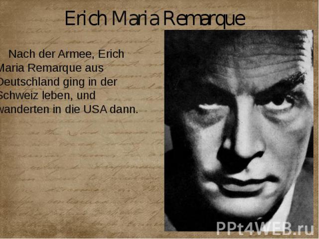 Erich Maria Remarque Nach der Armee, Erich Maria Remarque aus Deutschland ging in der Schweiz leben, und wanderten in die USA dann.