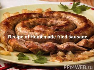 Recipe of Homemade fried sausage